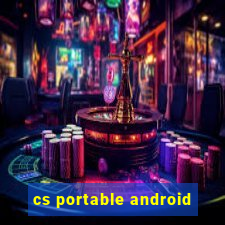 cs portable android